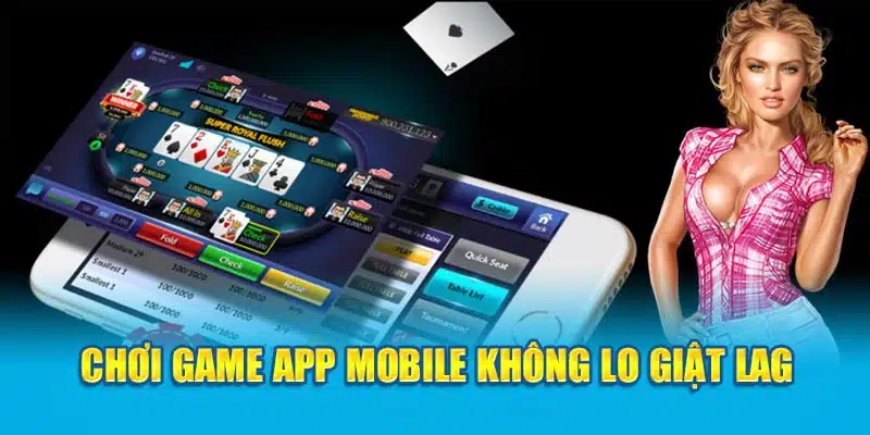 Chơi game app mobile không lo giật lag