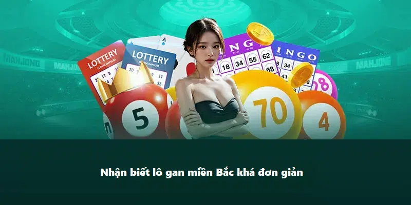 Nhận biết lô gan miền Bắc khá đơn giản