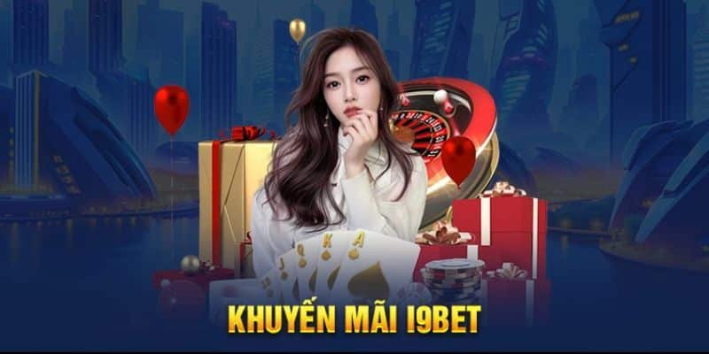 Tổng hợp những khuyến mãi I9bet