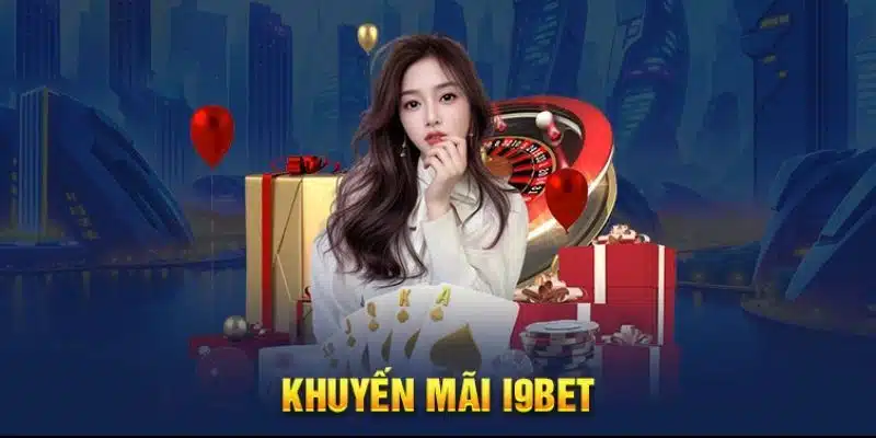 Tổng hợp những khuyến mãi I9bet